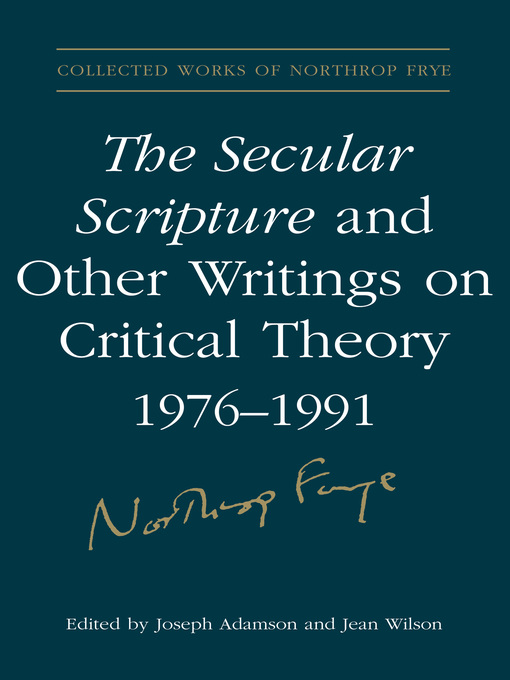 Upplýsingar um The Secular Scripture and Other Writings on Critical Theory eftir Northrop Frye - Biðlisti